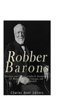 Robber Barons: The Lives and Careers of John D. Rockefeller, J.P. Morgan, Andrew Carnegie, and Cornelius Vanderbilt - Paperback