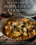 Authentic Portuguese Cooking: More Than 185 Classic Mediterranean-Style Recipes of the Azores, Madeira and Continental Portugal - Paperback