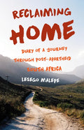 Reclaiming Home: Diary of a Journey Through Post-Apartheid South Africa - Paperback