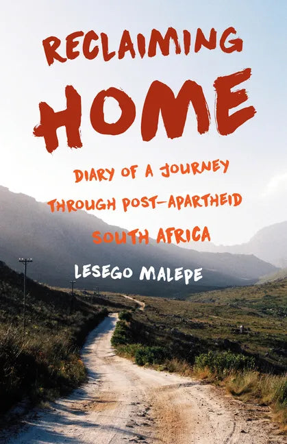 Reclaiming Home: Diary of a Journey Through Post-Apartheid South Africa - Paperback