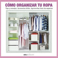 Cómo Organizar Tu Ropa: tips y consejos - accesorios útiles - aprovechar bien los espacios - Paperback