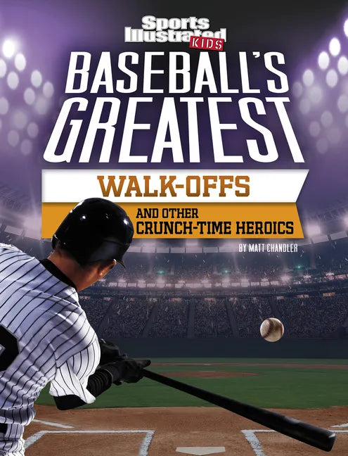 Baseball's Greatest Walk-Offs and Other Crunch-Time Heroics - Paperback