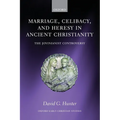 Marriage, Celibacy, and Heresy in Ancient Christianity: The Jovinianist Controversy - Paperback