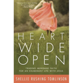 Heart Wide Open: Trading Mundane Faith for an Exuberant Life with Jesus - Paperback