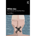 White Lies: Racism, Education and Critical Race Theory - Paperback