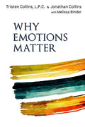 Why Emotions Matter: Recognize Your Body Signals. Grow in Emotional Intelligence. Discover an Embodied Spirituality. - Paperback