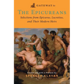 Gateway to the Epicureans: Epicurus, Lucretius, and Their Modern Heirs - Paperback