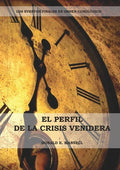 El Perfil de la Crisis Venidera: Un perfil cronológico de los eventos finales con citas del espíritu de profecía complementario a preparacion para la - Paperback