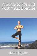 A Guide to Pre and Post Natal Exercise - Paperback