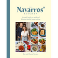 The Navarros' Kitchen: A Couple's Guide to Quick and Delicious Healthy Home Cooking - Hardcover