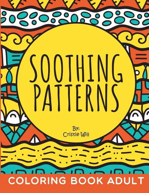 Soothing Patterns: Coloring Book Adult - Paperback