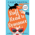 Ruff Road to Romance: A Romantic Comedy with Mystery and Dogs - Paperback