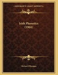 Irish Phonetics (1904) - Paperback