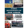 Iconic Restaurants of Ann Arbor - Hardcover