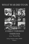 What War Did to Us: Combat Through Their Eyes - Paperback