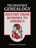 Pecinovsky Genealogy: History From Bohemia To America - Hardcover