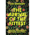 The Arrival of the Fittest: Biology's Imaginary Futures, 1900-1935 - Paperback