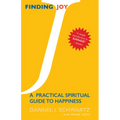Finding Joy: A Practical Spiritual Guide to Happiness - Hardcover