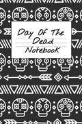 Day Of The Dead Notebook: NA AA 12 Steps of Recovery Workbook - Daily Meditations for Recovering Addicts - Paperback