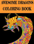 Awesome Dragon Coloring Book: Fun Colouring Books for Relaxation and Stress Relief. Cool Mandala Patterns Gift for Adults, Men, Women, Kids, Grown U - Paperback