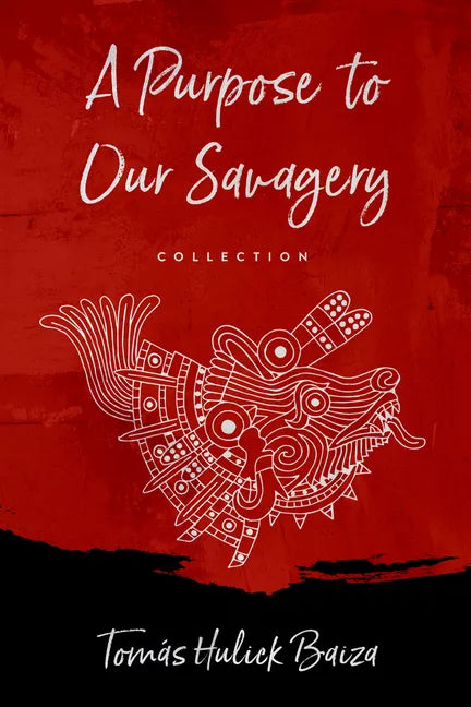 A Purpose to Our Savagery - Paperback