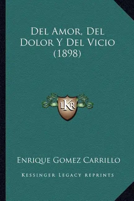 Del Amor, Del Dolor Y Del Vicio (1898) - Paperback