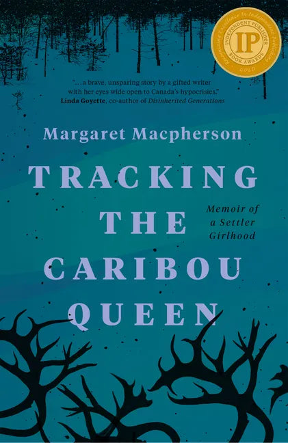 Tracking the Caribou Queen: Memoir of a Settler Girlhood - Paperback