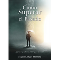Como Superar el Pasado - Paperback