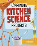 10-Minute Kitchen Science Projects - Hardcover