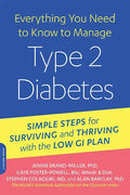 Everything You Need to Know to Manage Type 2 Diabetes: Simple Steps for Surviving and Thriving with the Low GI Plan - Paperback