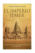 El Imperio jemer: La historia y legado de uno de los imperios más influyentes del sudeste asiático - Paperback