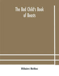 The bad child's book of beasts - Paperback