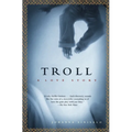 Troll: A Love Story - Paperback