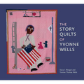 The Story Quilts of Yvonne Wells - Paperback