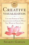 Creative Visualization: Use the Power of Your Imagination to Create What You Want in Your Life - Paperback