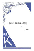 Through Russian Snows - Paperback