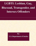 Lgbti: Lesbian, Gay, Bisexual, Transgender, and Intersex Offenders - Paperback