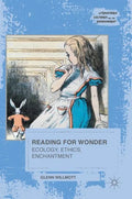 Reading for Wonder: Ecology, Ethics, Enchantment - Hardcover