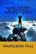 Como Superar el Fracaso y Obtener el Exito (Spanish Edition) - Paperback
