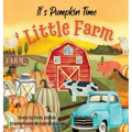 It's Pumpkin Time Little Farm: Pumpkin Patch Book for Kids, Pumpkin Stories for Toddlers, Pumpkin Stories for Kids, Pumpkin Patch Books for Kids: Old - Hardcover