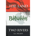 The Land Between Two Rivers - Paperback
