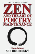 Zen and the Art of Poetry Maintenance: Non-Sutras - Paperback