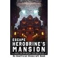 Escape Herobrine's Mansion: Choose Your Own Minecraft Story Book for Kids - Paperback