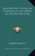 Adoptive Rite Ritual of Chapters of the Order of the Eastern Star - Hardcover