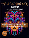 ADULT COLORING BOOK, Relaxation, More than 50 DIFFERENT DESIGNS, Animals, Mandalas, skulls, Flowers and many other suprises: New best of many coloring - Paperback