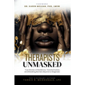 Therapists Unmasked: True Stories of Resilience, Transformation, and Breaking Barriers Beyond a Diagnosis - Paperback