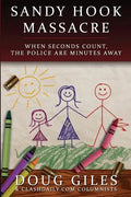 Sandy Hook Massacre: When Seconds Count - Police Are Minutes Away - Paperback