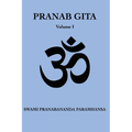 Pranab Gita - Volume 1: An Experiential Commentary on Srimad Bhagavad Gita in the light of Kriya Yoga - Paperback