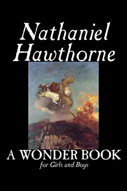 A Wonder Book for Girls and Boys by Nathaniel Hawthorne, Fiction, Classics - Hardcover