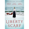 The Liberty Scarf: A Story of Three Women, One War, and a Scarf That Binds Them Together - Paperback